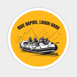 Ride Rapids Laugh Hard Magnet